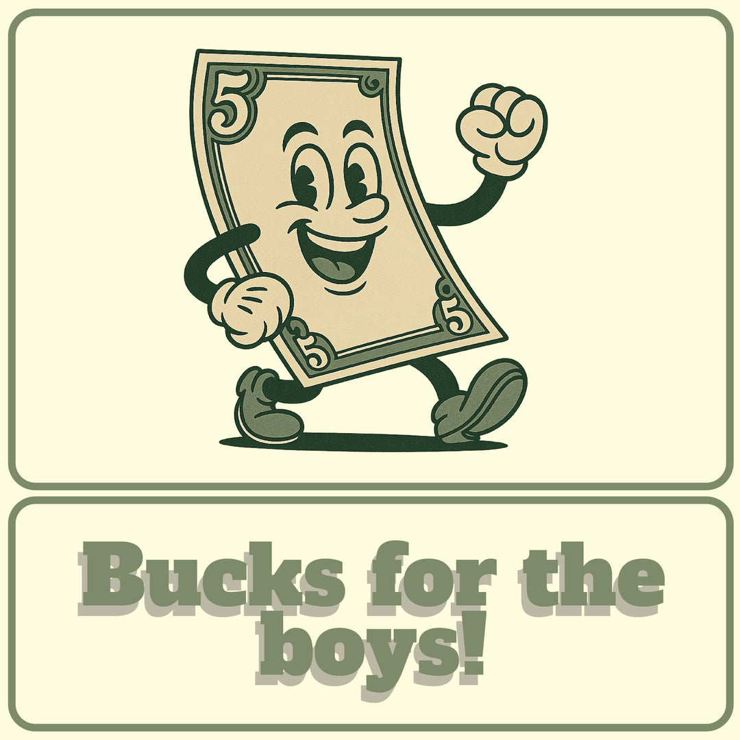 Bucks For The Boys!