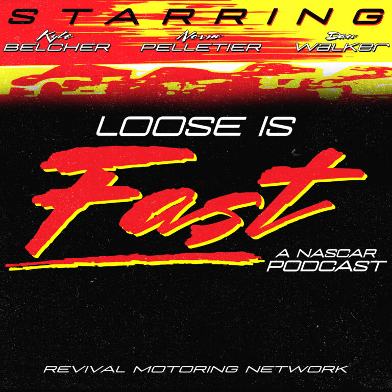 Loose Is Fast – A Nascar Podcast!